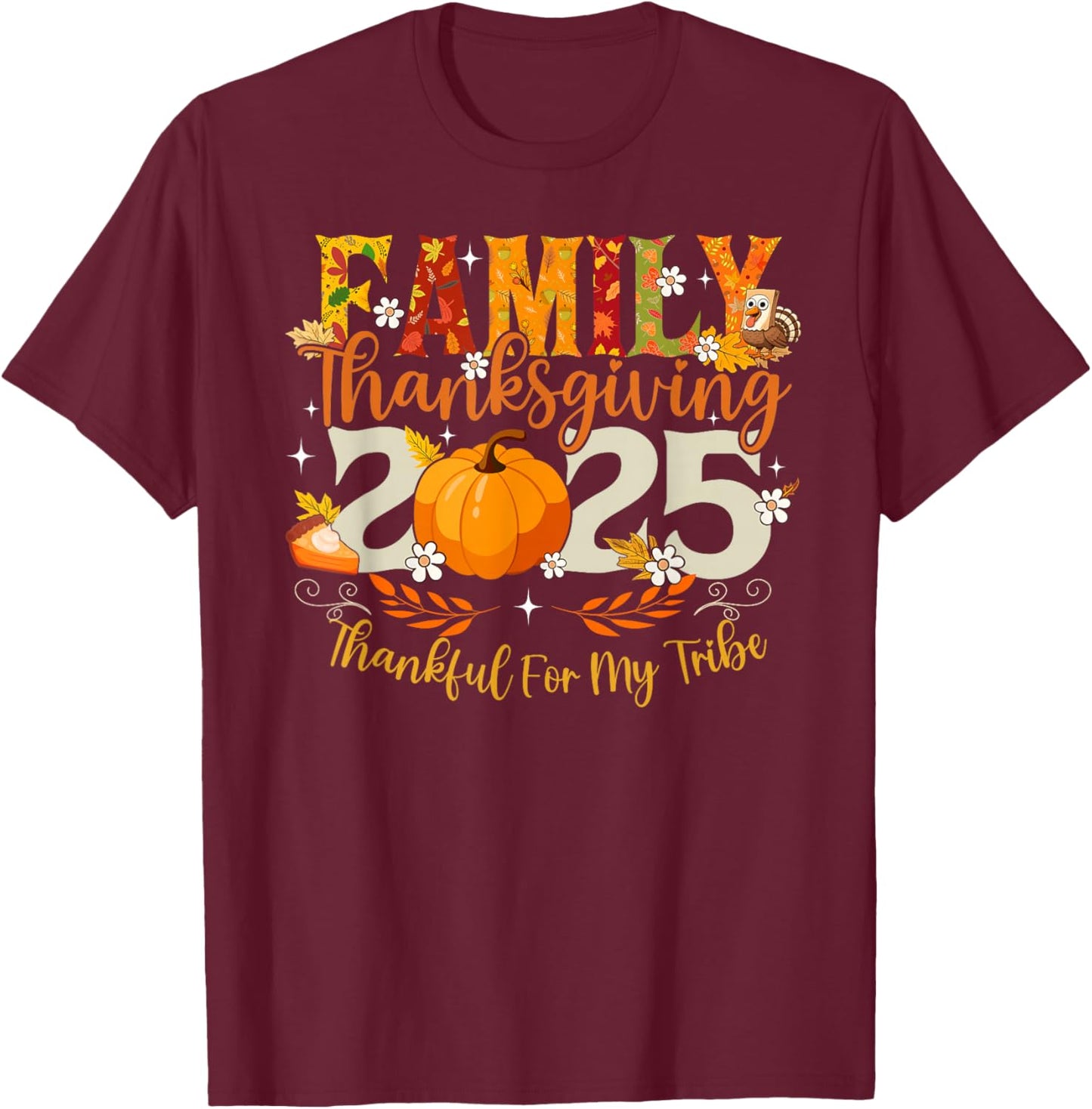 Family Thanksgiving 2025 Thankful For My Tribe Men Women Kid T-Shirt - T-Shirt | Maroon