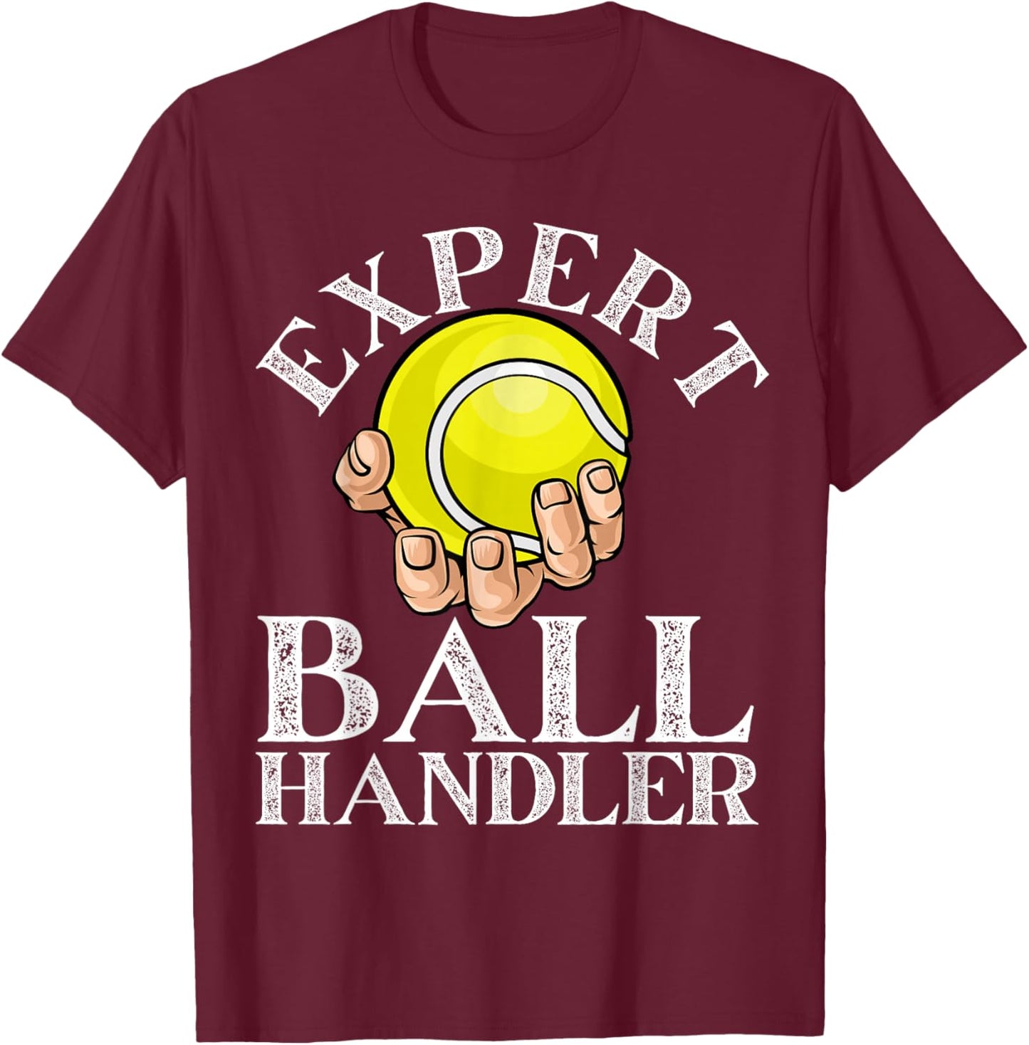 Expert Ball Handler - Funny Sports Tennis Ball T-Shirt - T-Shirt | Maroon