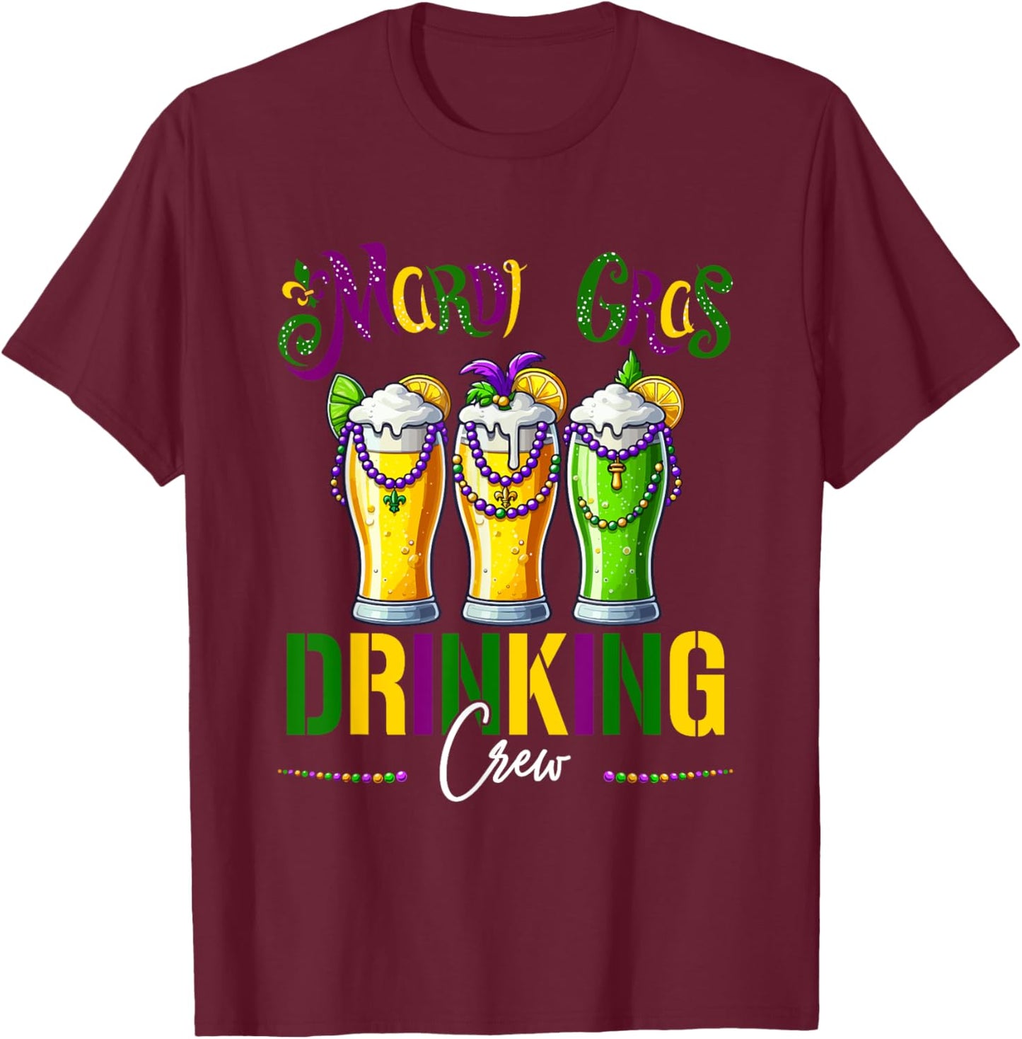 Mardi Gras Drinking Crew Three Glasses Of Beer Masked Beads T-Shirt - T-Shirt | Maroon