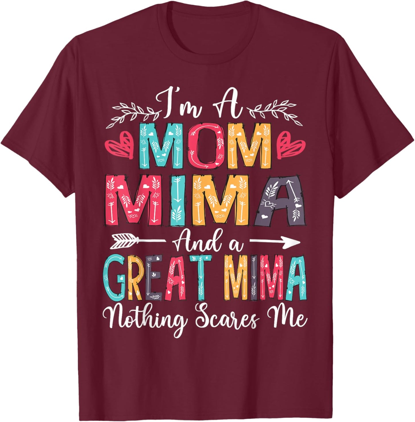 I'm A Mom Mima And Great Mima Mother's Day 2025 T-Shirt - T-Shirt | Maroon