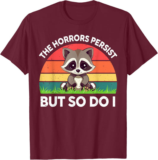 Raccoon The Horrors Persist But So Do I Toddler Boy Vintage T-Shirt - T-Shirt | Maroon