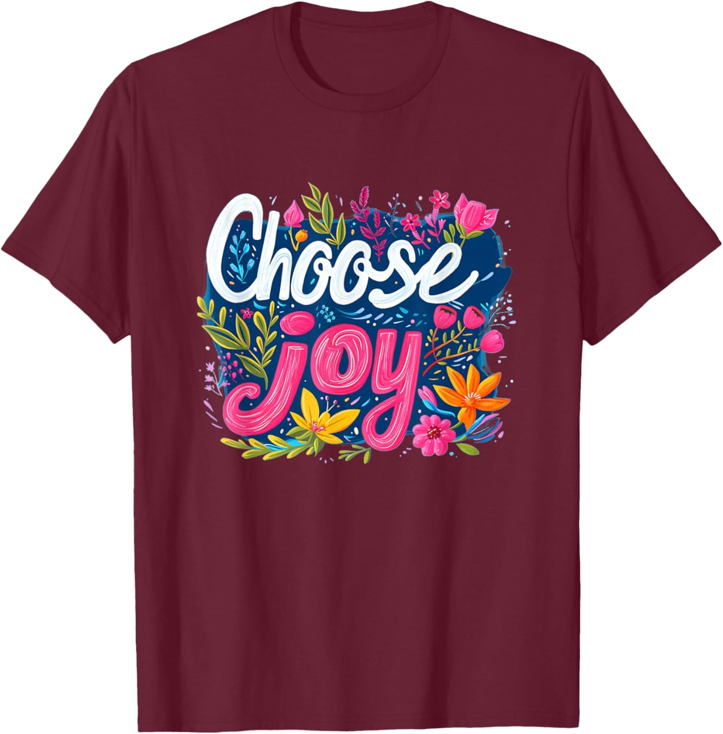Fresh choose joy costume for multicolor outfits lovers T-Shirt - T-Shirt | Maroon