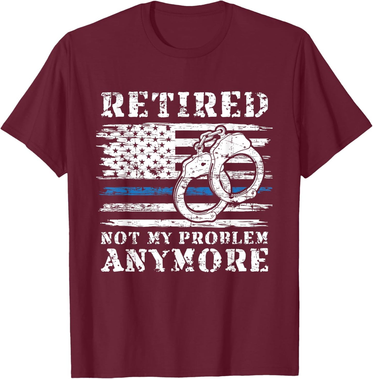 Retired Police Officer Retirement Gift Funny Police T-Shirt - T-Shirt | Maroon