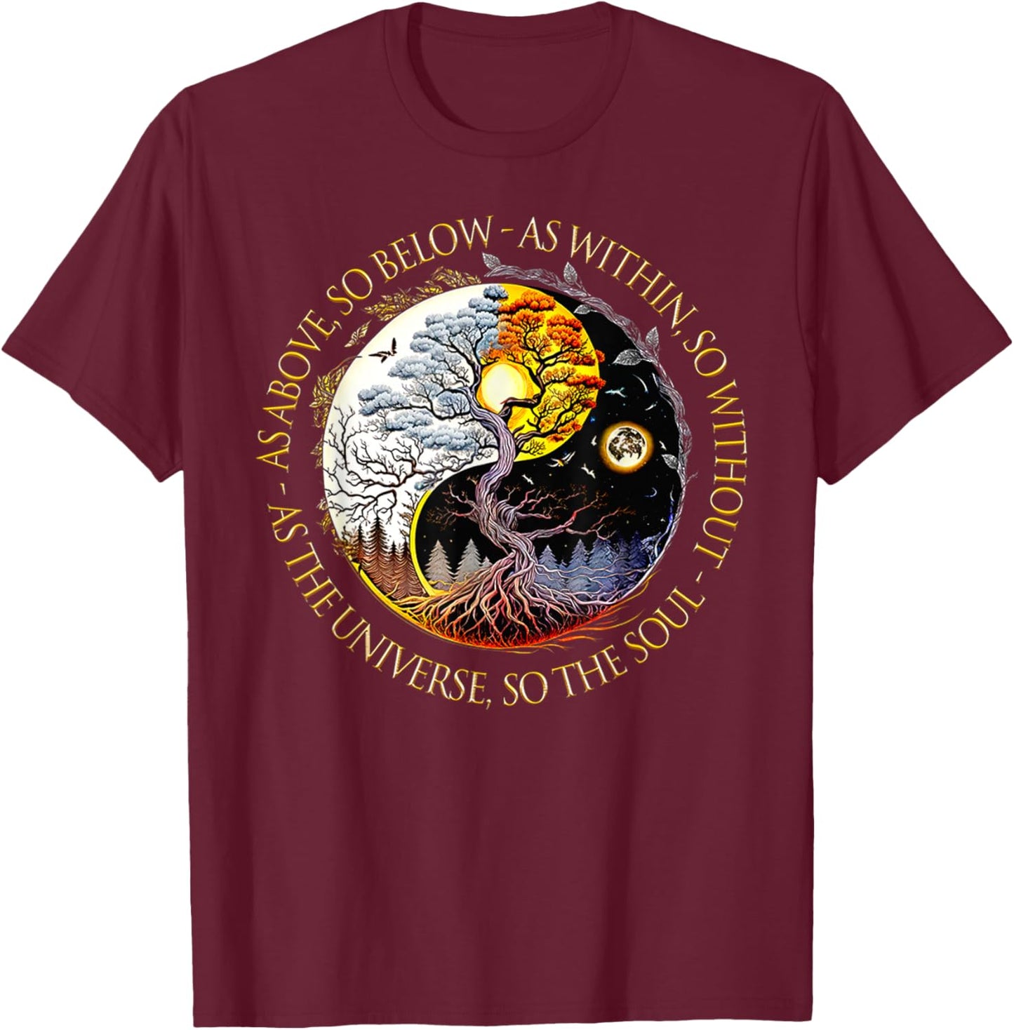 As Above So Below As Within So Without As The Universe T-Shirt - T-Shirt | Maroon