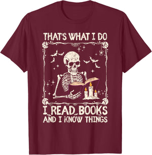 Funny Skeleton That's What I Do I Read Books And Know Things T-Shirt - T-Shirt | Maroon