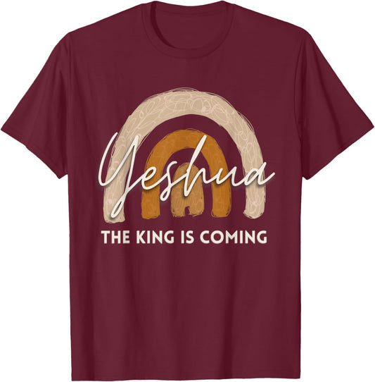 Yeshua The King Is Coming Christian Jesus Faith Bible Verse T-Shirt - T-Shirt | Maroon