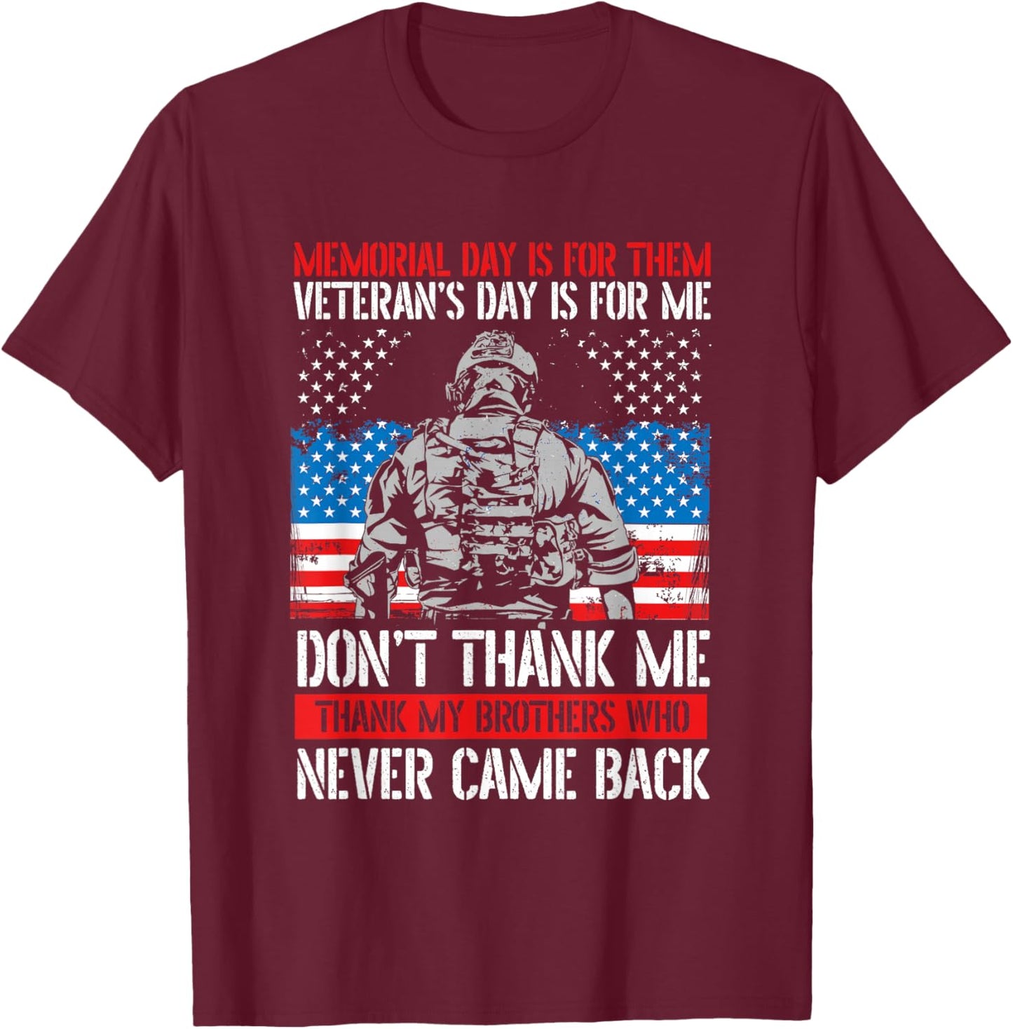 Memorial Day Is For Them Veteran's Day Is For Me Veteran Day T-Shirt - T-Shirt | Maroon
