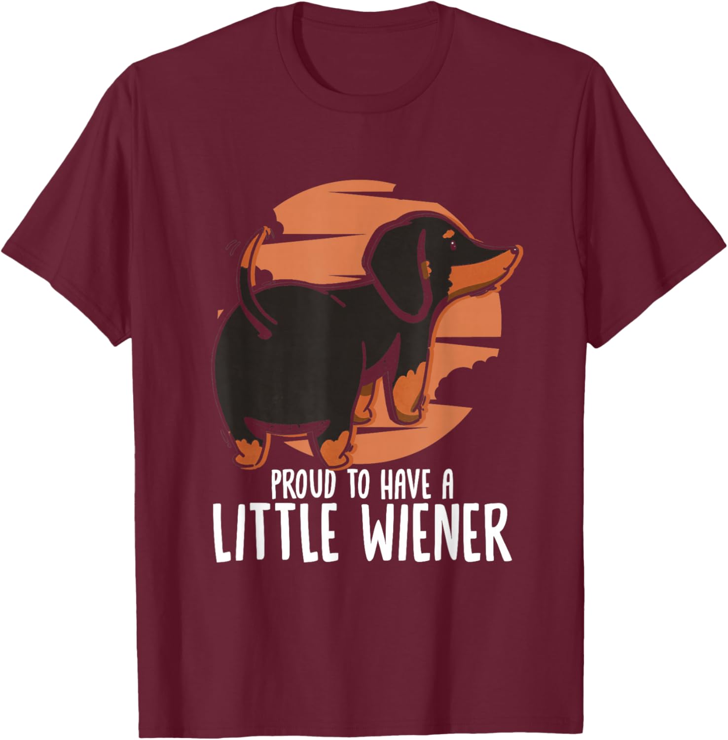 Proud To Have A Little Wiener | Doxie Weenie | Dachshund T-Shirt - T-Shirt | Maroon