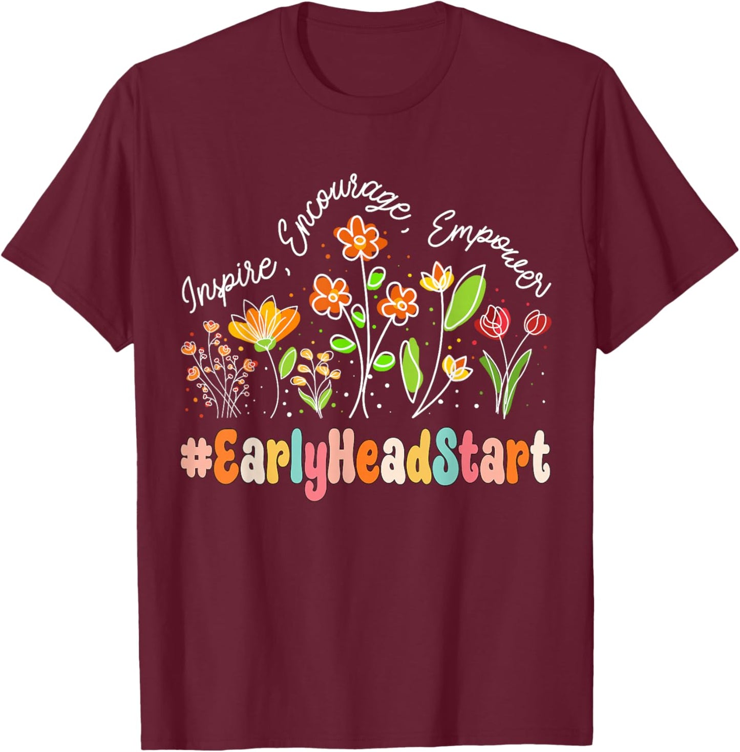 Early Head Start Appreciation Week Teacher Back to School T-Shirt - T-Shirt | Maroon