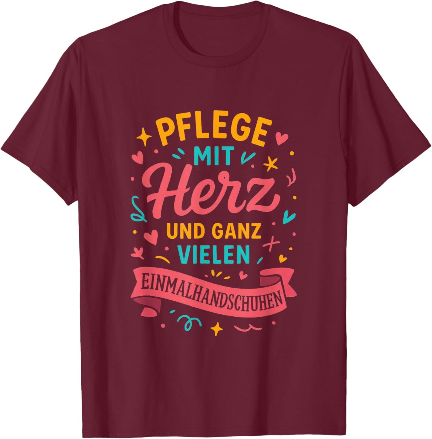 Pflege Mit Herz Und Ganz Vielen.. - Pflegekraft T-Shirt - T-Shirt | Maroon
