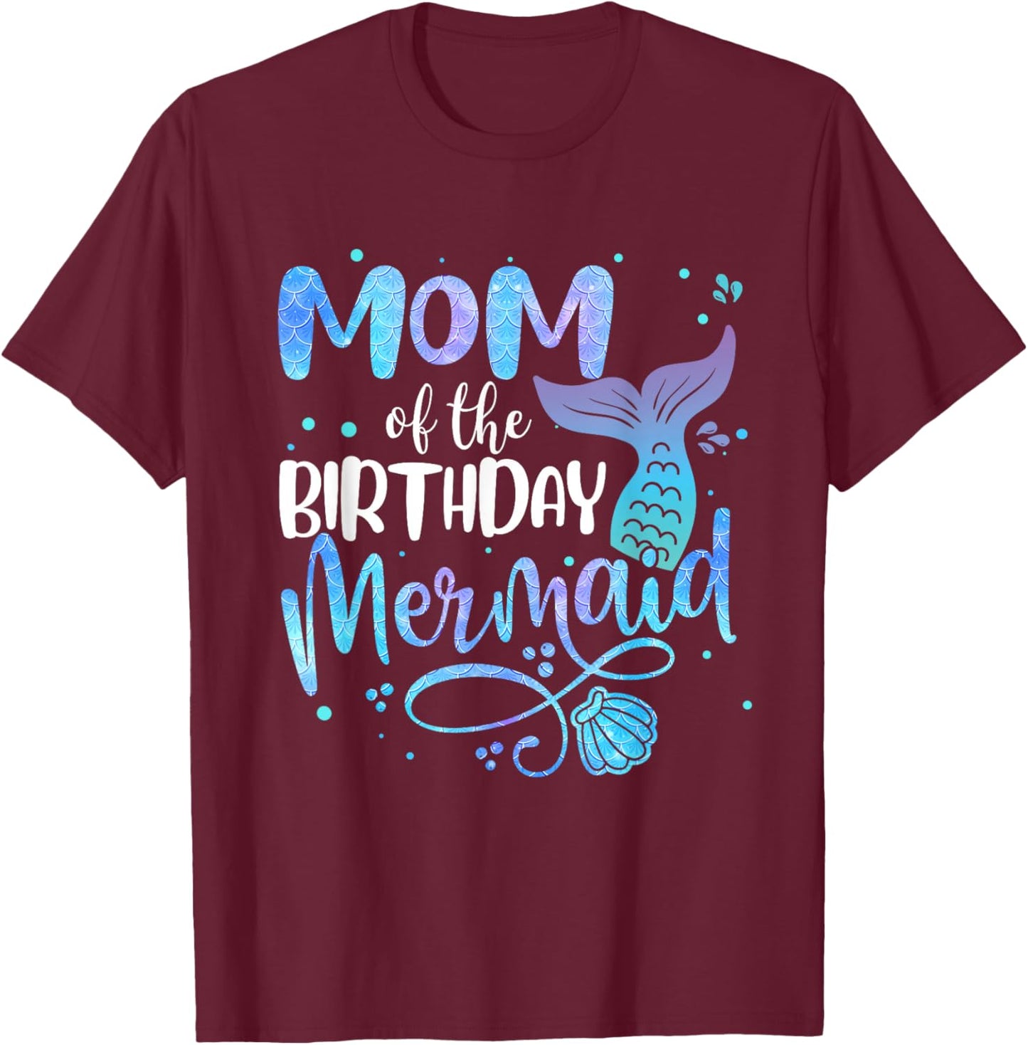 Mom of The Birthday Mermaid Family Matching Mommy Mother T-Shirt - T-Shirt | Maroon