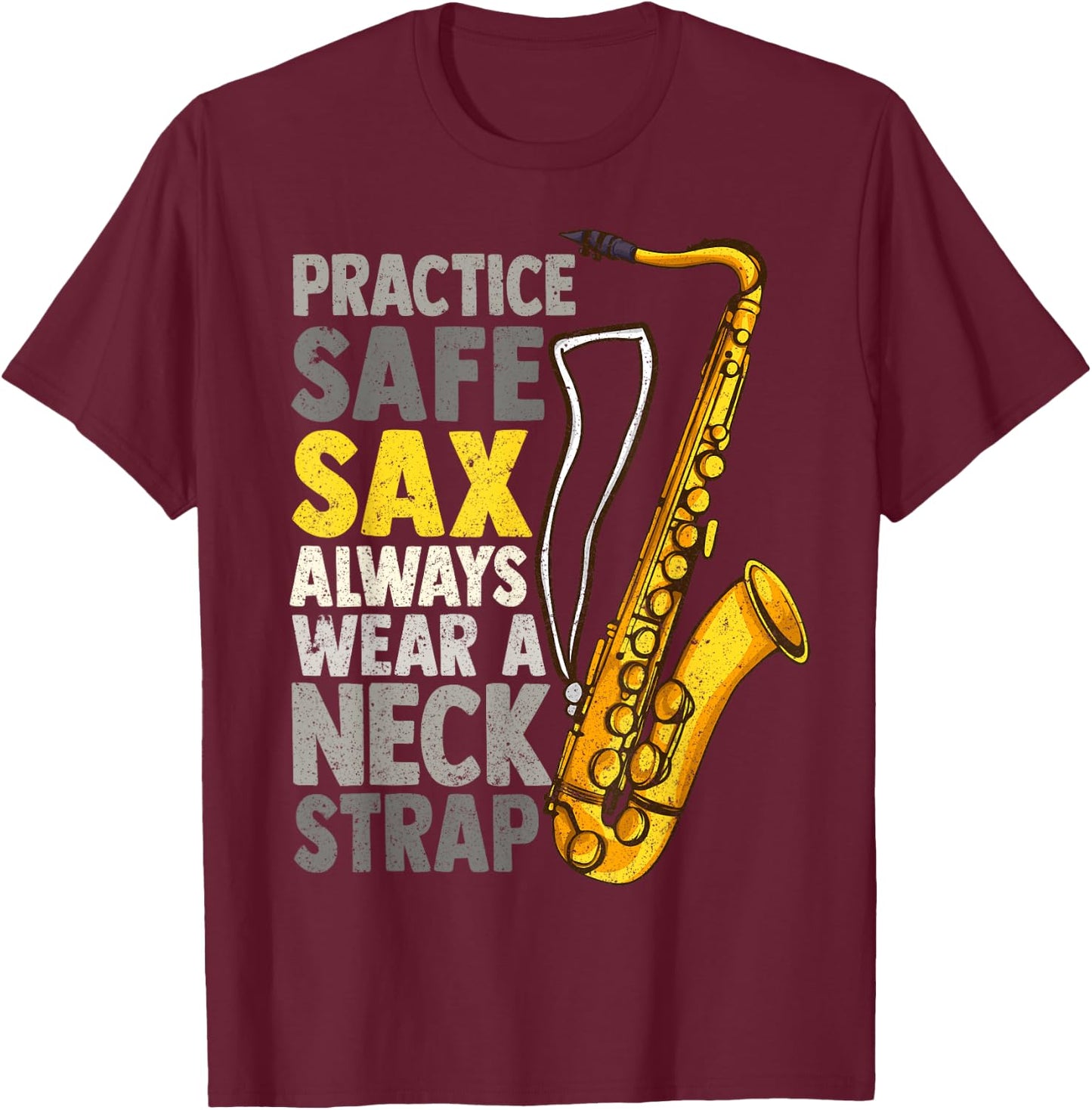 Practice Safe Sax Funny Saxophone Player Jazz Musician Gift T-Shirt - T-Shirt | Maroon