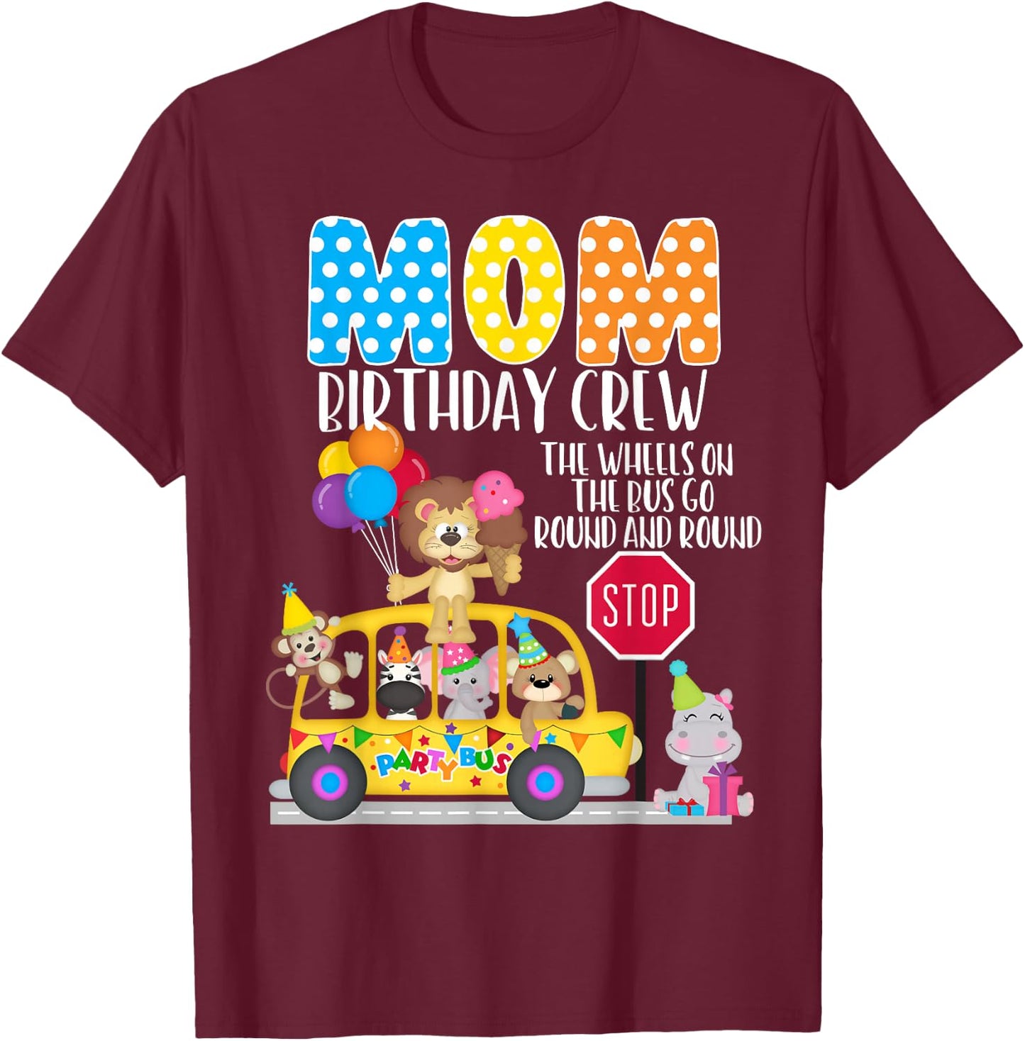 The Wheels On The Bus Mom Birthday Crew Party Toddler Kids T-Shirt - T-Shirt | Maroon