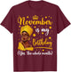 November Is My Birthday Headwrap Afro Woman Birthday Queen T-Shirt - T-Shirt | Maroon