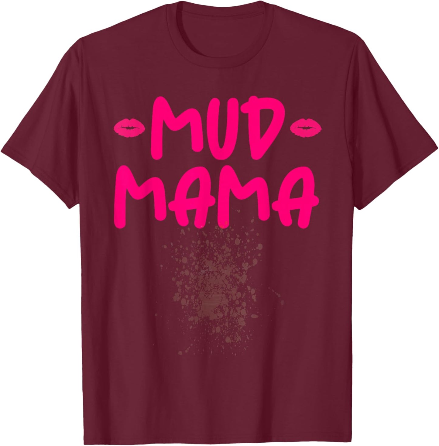 Mud Run Race Women Mud Mama Dirty Gone Muddy Moms Who Run T-Shirt - T-Shirt | Maroon