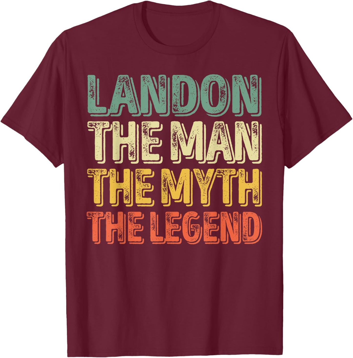 Landon The Man The Myth The Legend Shirt First Name Landon T-Shirt - T-Shirt | Maroon