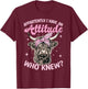 Scottish Highland Cow Apparently I Have An Attitude Who T-Shirt - T-Shirt | Maroon
