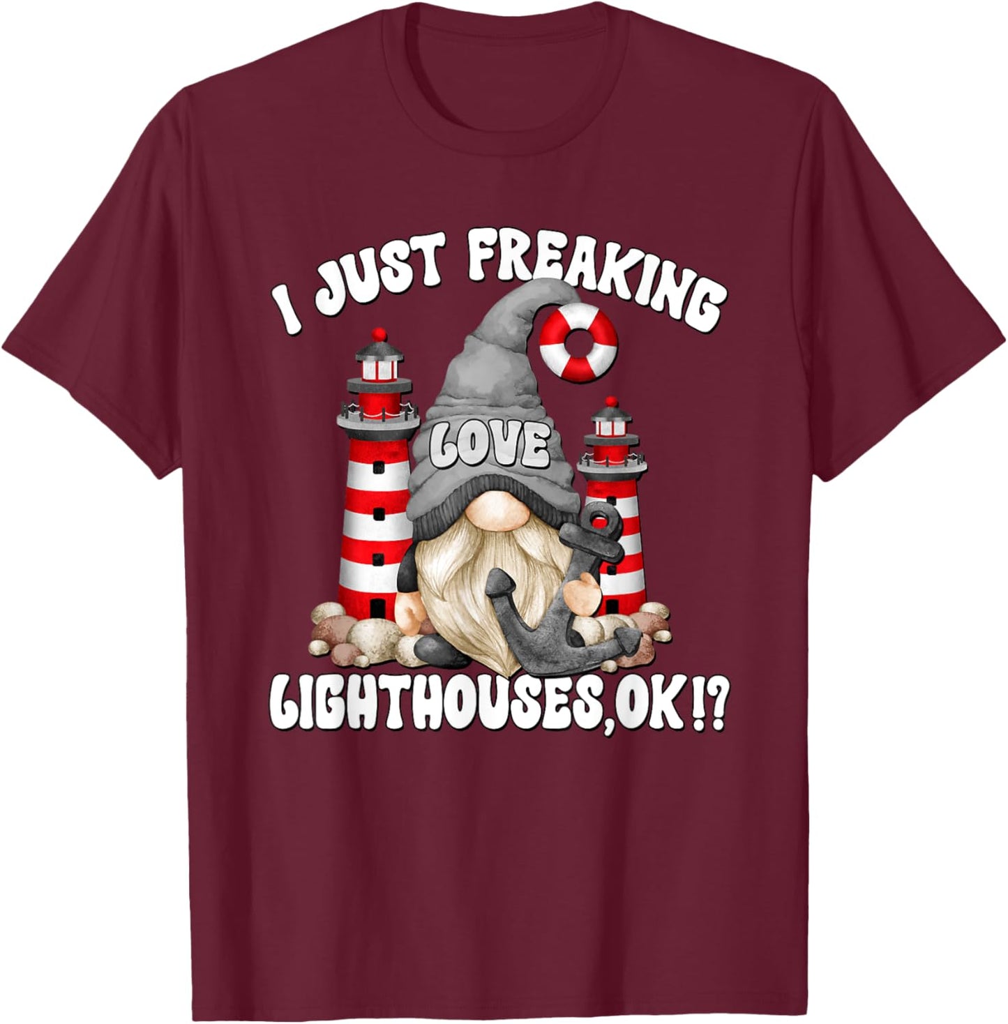 Funny Saying And Men Lighthouse Gnome Graphic T-Shirt - T-Shirt | Maroon