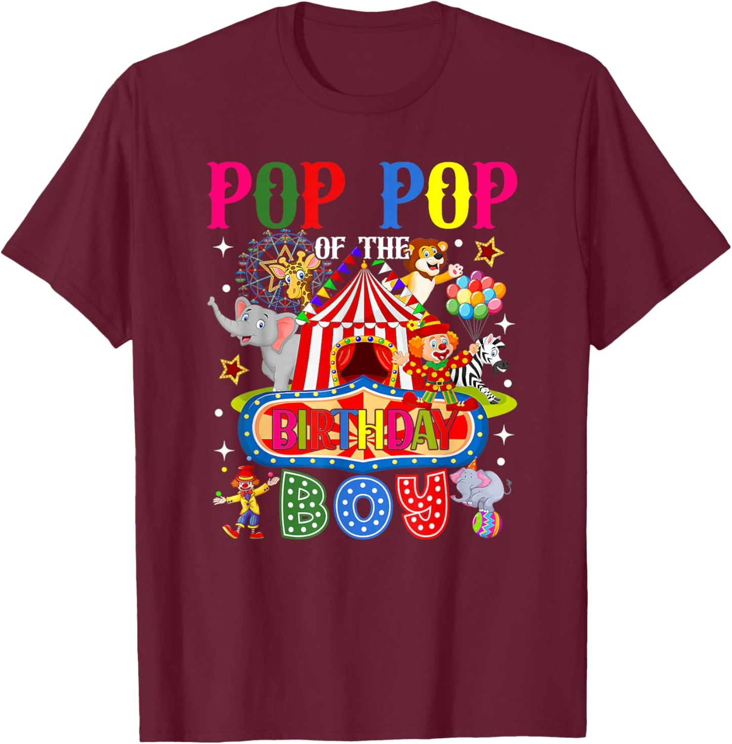 Pop Pop of The Birthday Boy Circus Carnival Theme Party T-Shirt - T-Shirt | Maroon