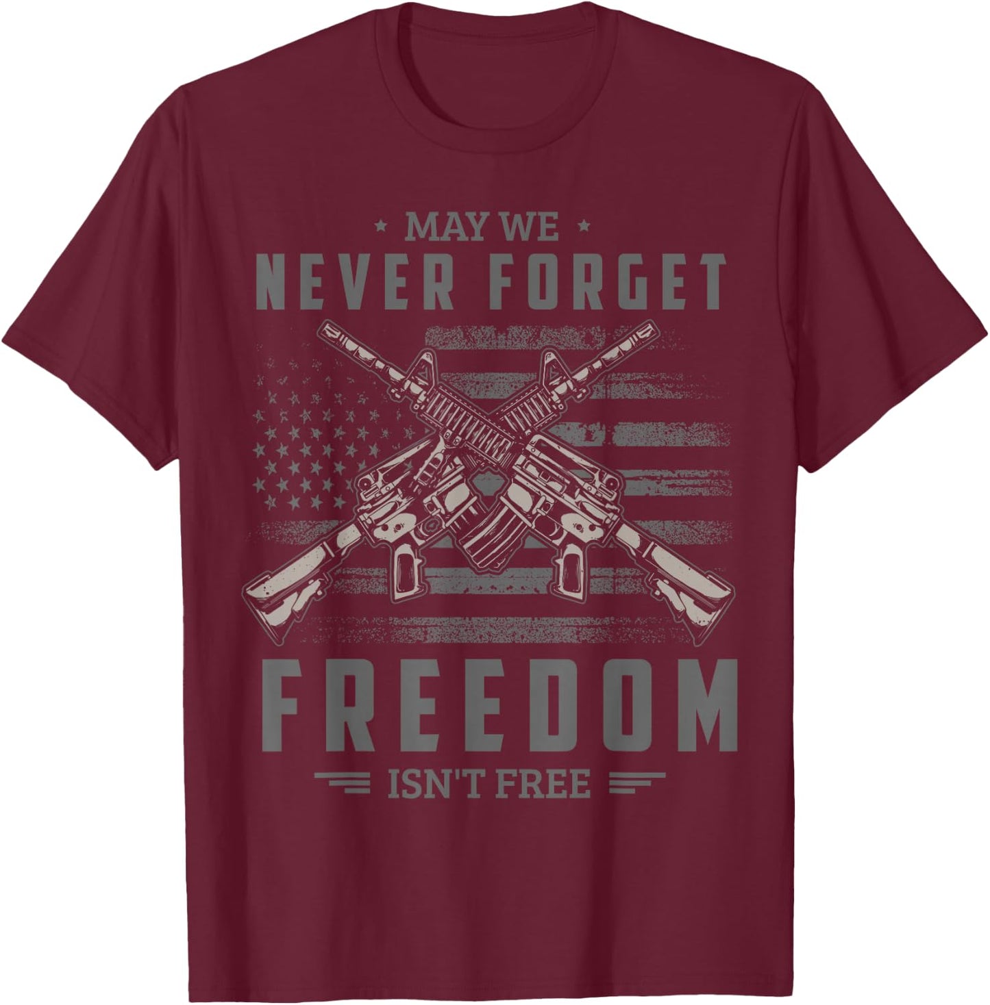 May we never forget freedom isn't free Memorial Day Soldier T-Shirt - T-Shirt | Maroon