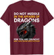 Do Not Meddle In The Affairs Of Dragons For You Are Crunchy T-Shirt - T-Shirt | Maroon