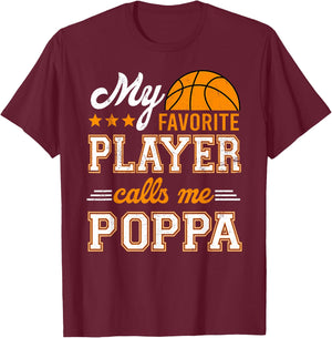 Basketball My Favorite Player Calls Me Poppa T-Shirt - T-Shirt | Maroon