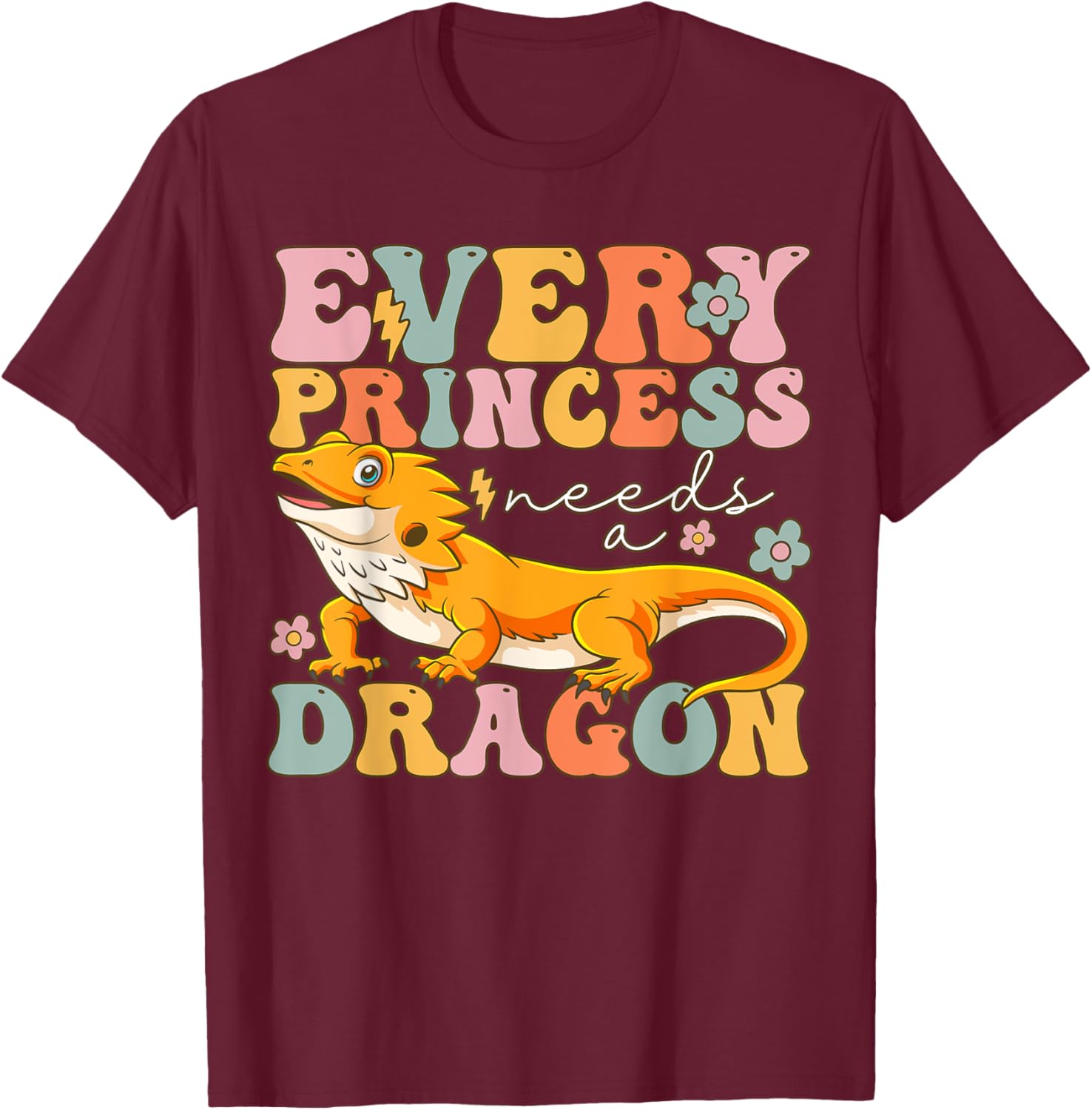Every Princess Needs A Dragon Groovy Bearded Dragon Girl T-Shirt - T-Shirt | Maroon