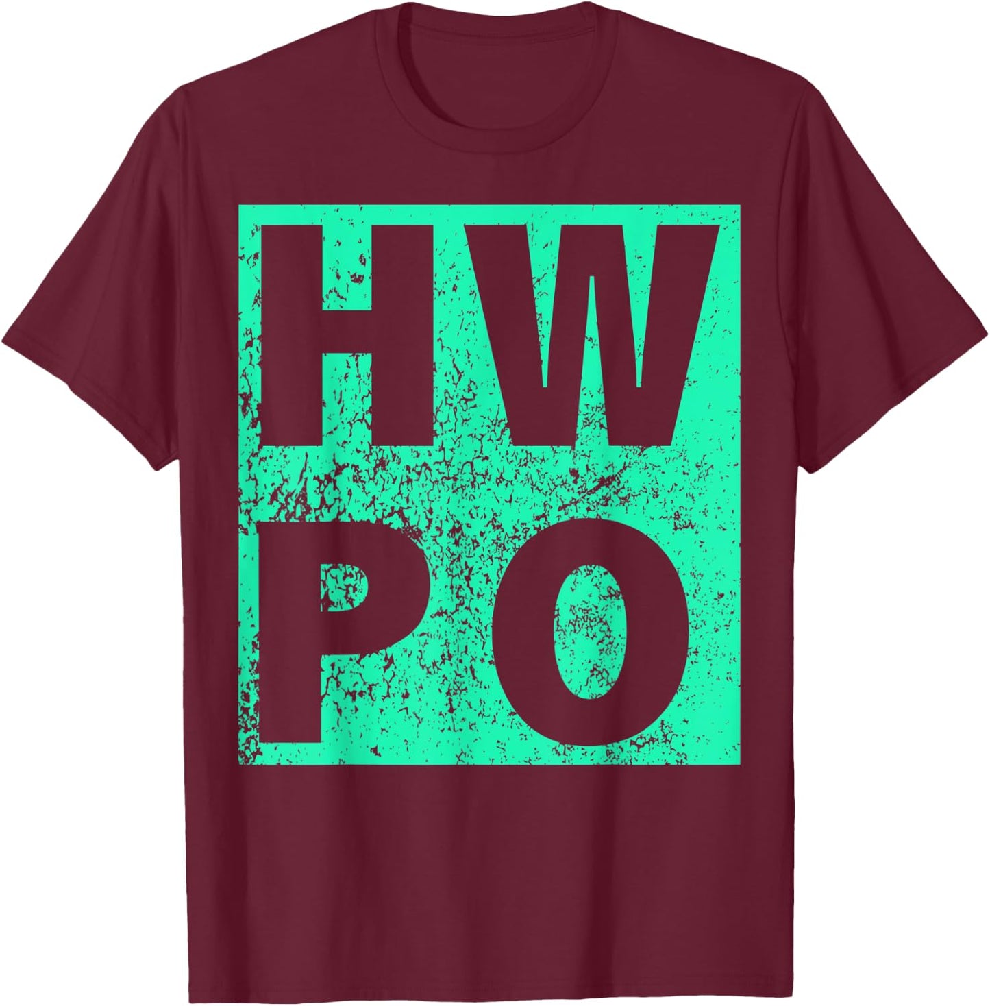 HWPO Hard Work Pays Off Hustling Motivation T-Shirt - T-Shirt | Maroon