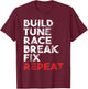 Build Tune Race Break Fix Repeat Men car T-Shirt - T-Shirt | Maroon