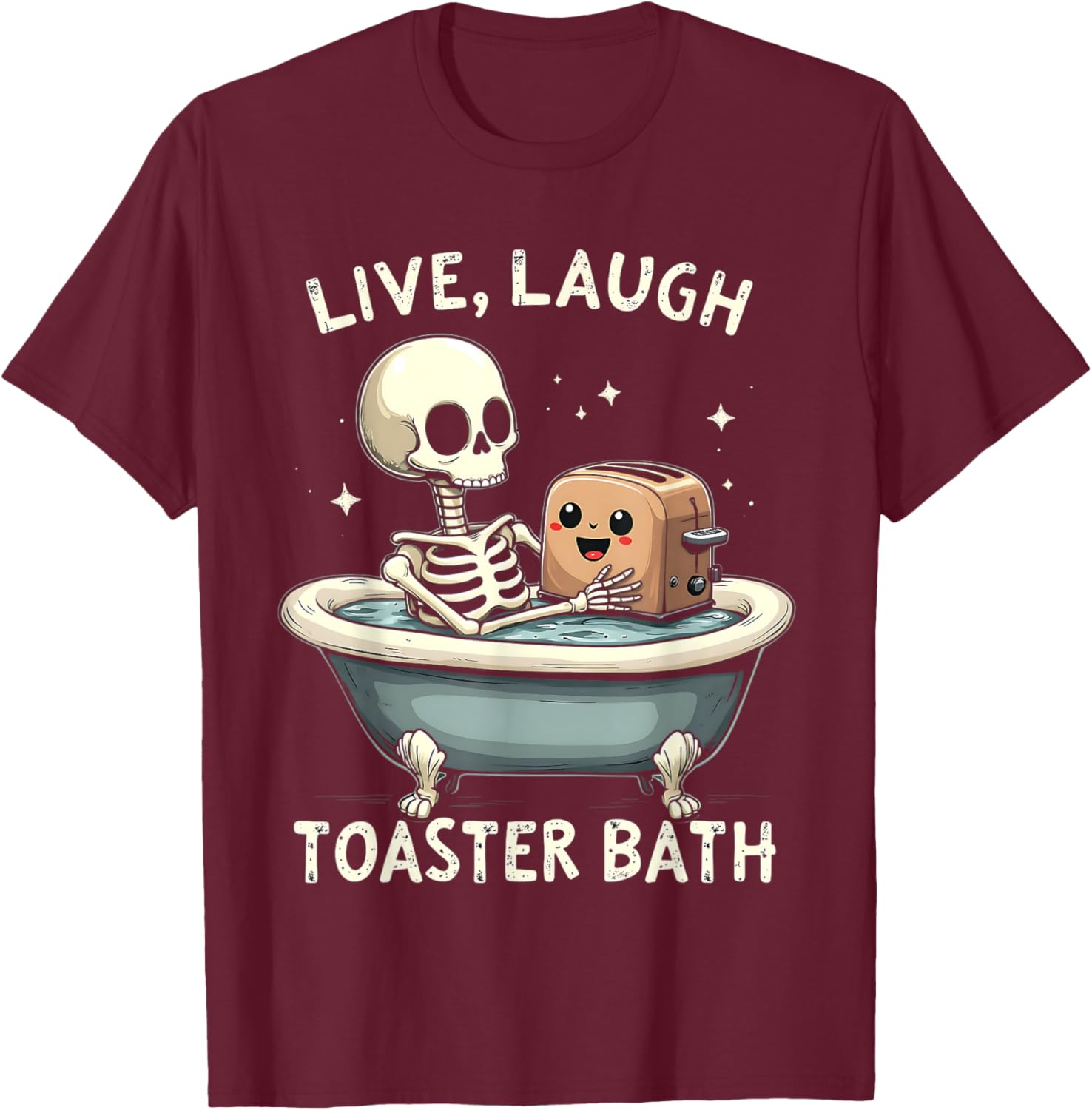 Live Laugh Toaster Bath Funny Men Women Vintage T-Shirt - T-Shirt | Maroon