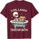 Live Laugh Toaster Bath Funny Men Women Vintage T-Shirt - T-Shirt | Maroon
