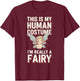 Halloween This Is My Human Costume I'm Really A Fairy T-Shirt - T-Shirt | Maroon
