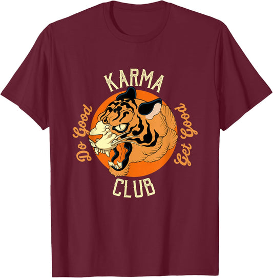Karma Club Do Good Get Good Tiger Face Big Cat Animal Karma T-Shirt - T-Shirt | Maroon