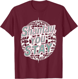 “Shantay You Stay” Drag Queen OUTfit Gifts T-Shirt - T-Shirt | Maroon