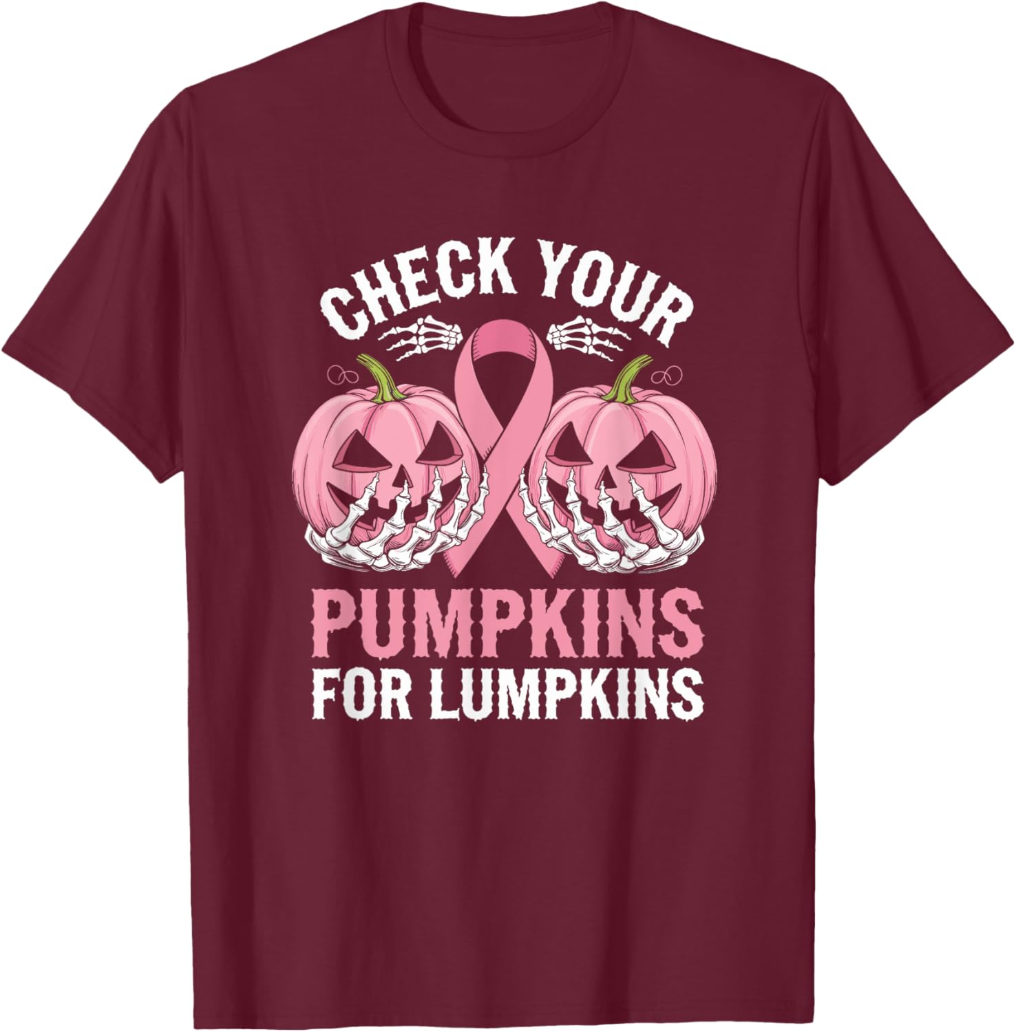 Check Your Pumpkins For Lumpkins Breast Cancer T-Shirt - T-Shirt | Maroon