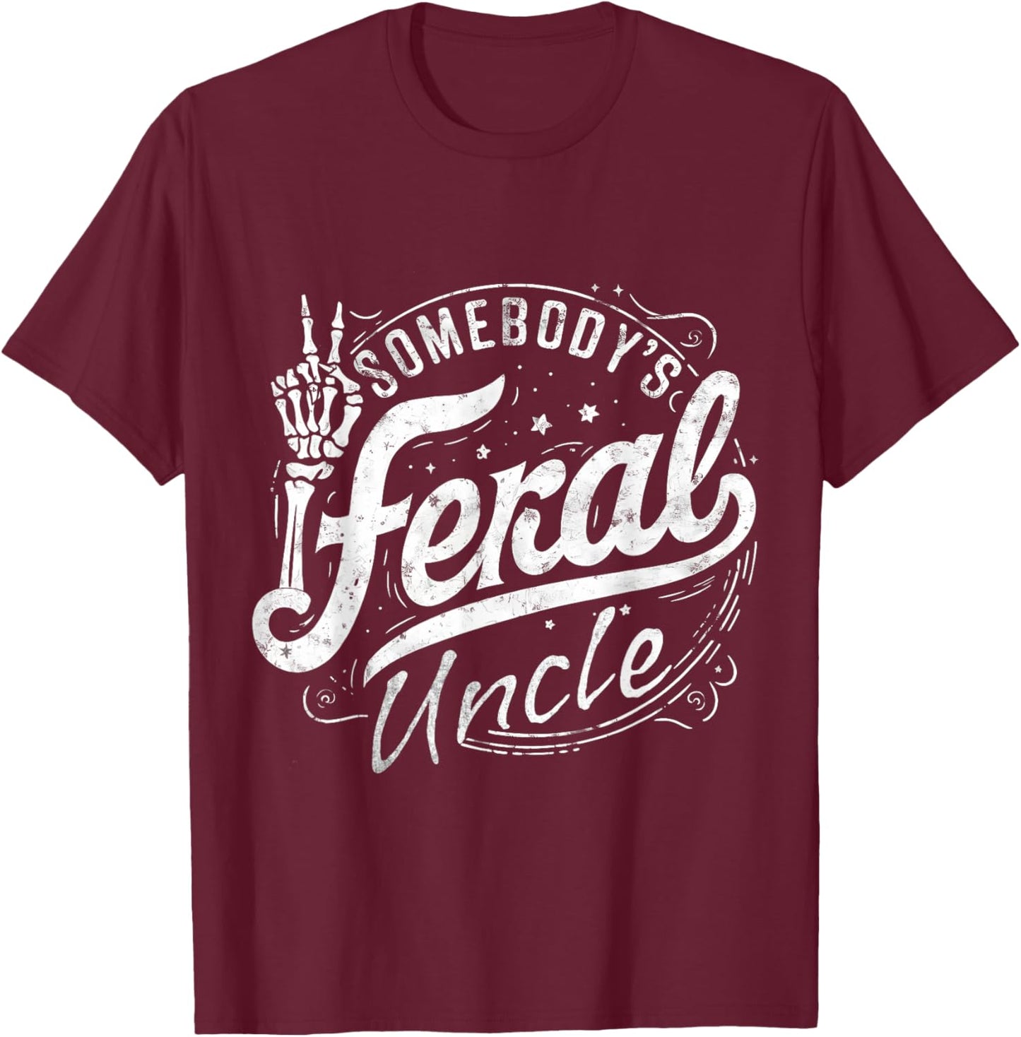 Somebody's Feral Uncle Summer Trendy Uncle Cool Uncle Men T-Shirt - T-Shirt | Maroon