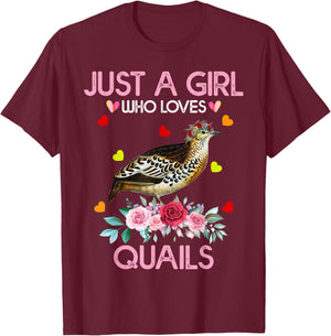 Quail Bird Lover Gift Just A Girl Who Loves Quails T-Shirt - T-Shirt | Maroon