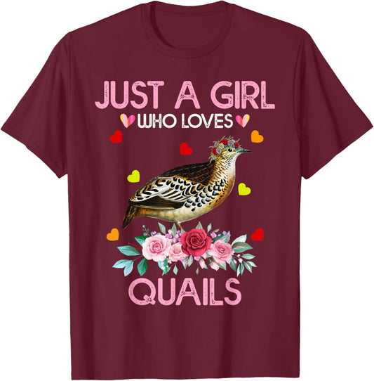 Quail Bird Lover Gift Just A Girl Who Loves Quails T-Shirt - T-Shirt | Maroon