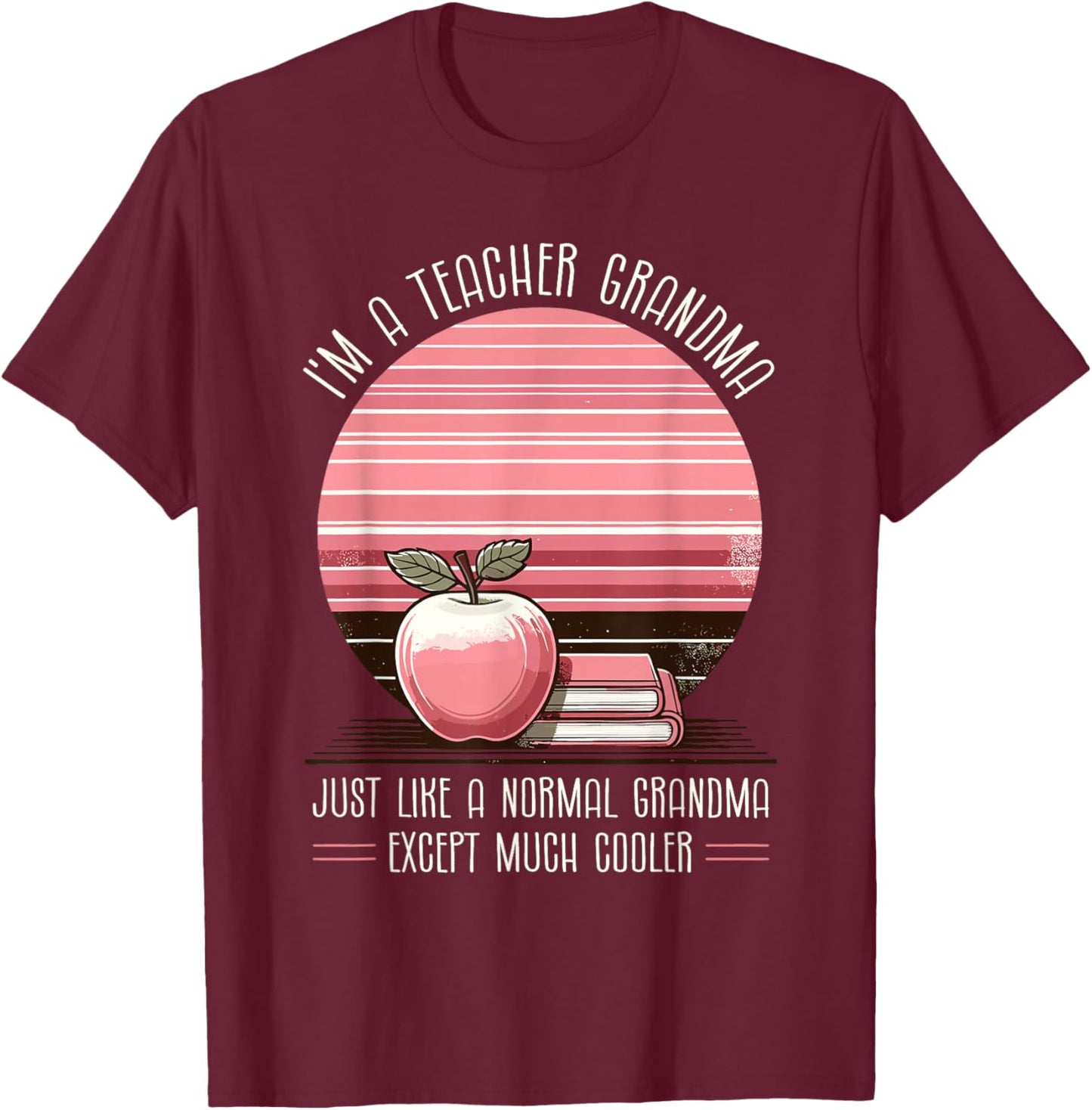 Grandma Teacher School Teaching Educator Grandmother T-Shirt - T-Shirt | Maroon