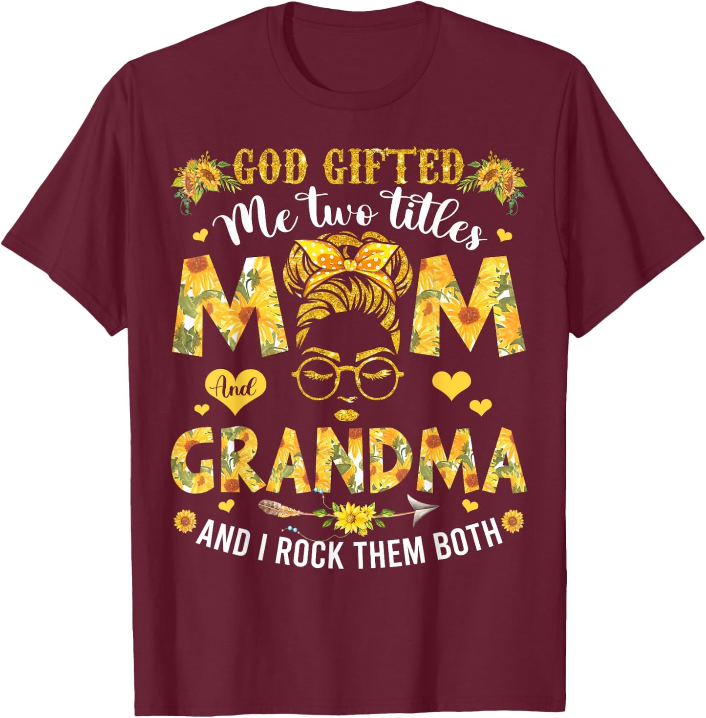God Gifted Me Two Titles Mom And Grandma Happy Mother's Day T-Shirt - T-Shirt | Maroon