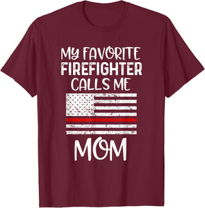 My Favorite Firefighter Calls Me Mom Thin Red Line Gift T-Shirt - T-Shirt | Maroon