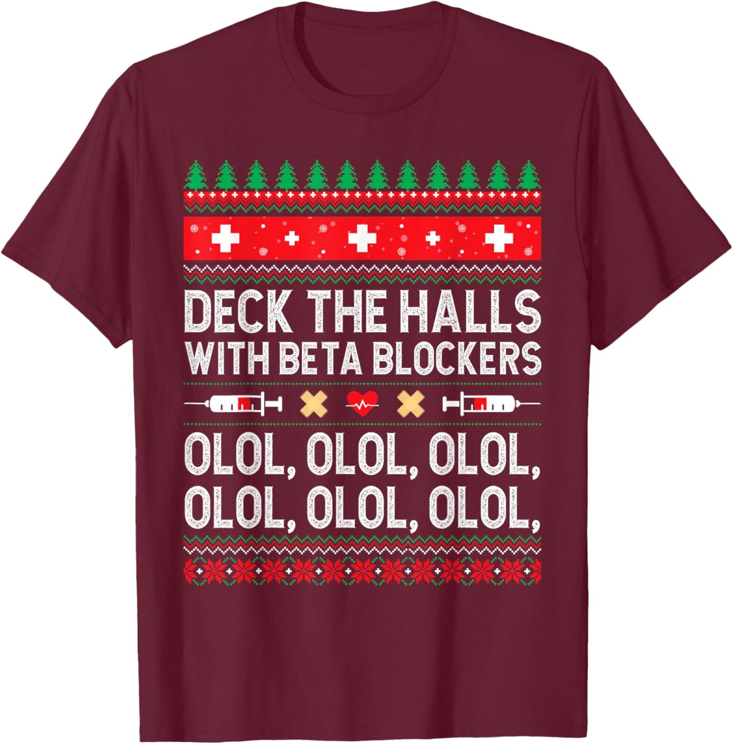 Deck The Halls With Beta Blockers OLOL T-Shirt - T-Shirt | Maroon