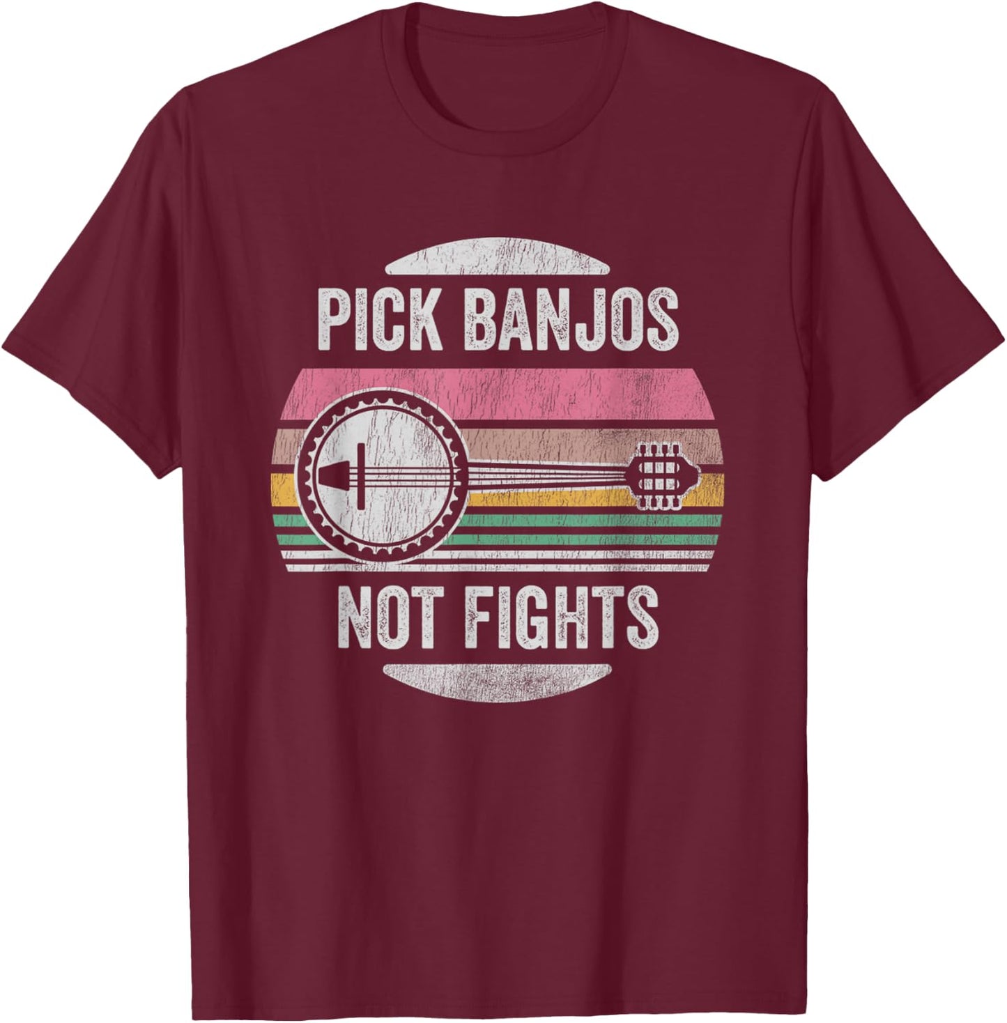 Pick Banjos Not Fights Music Lover T-Shirt - T-Shirt | Maroon