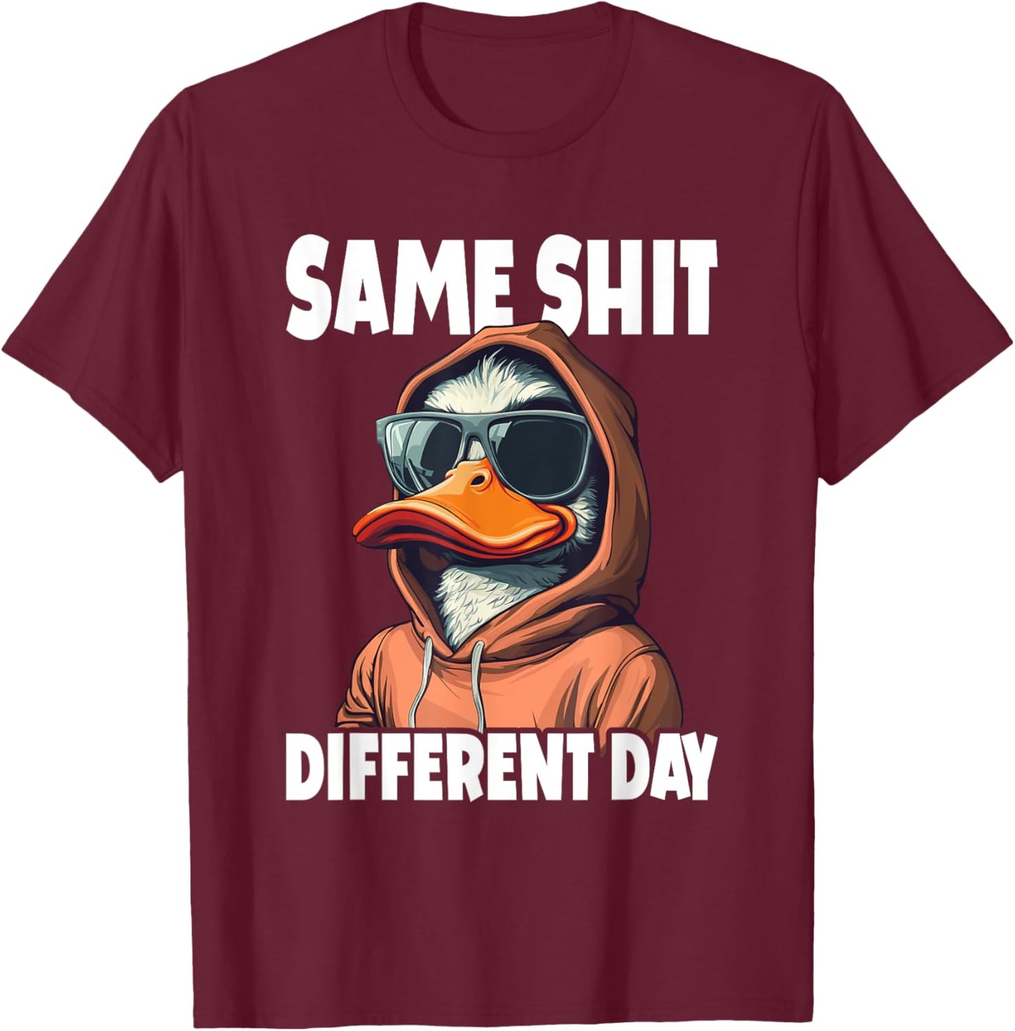Same Different Day Duck Funny T-Shirt - T-Shirt | Maroon