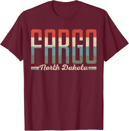 Fargo North Dakota Retro Vintage Gift T-Shirt - T-Shirt | Maroon