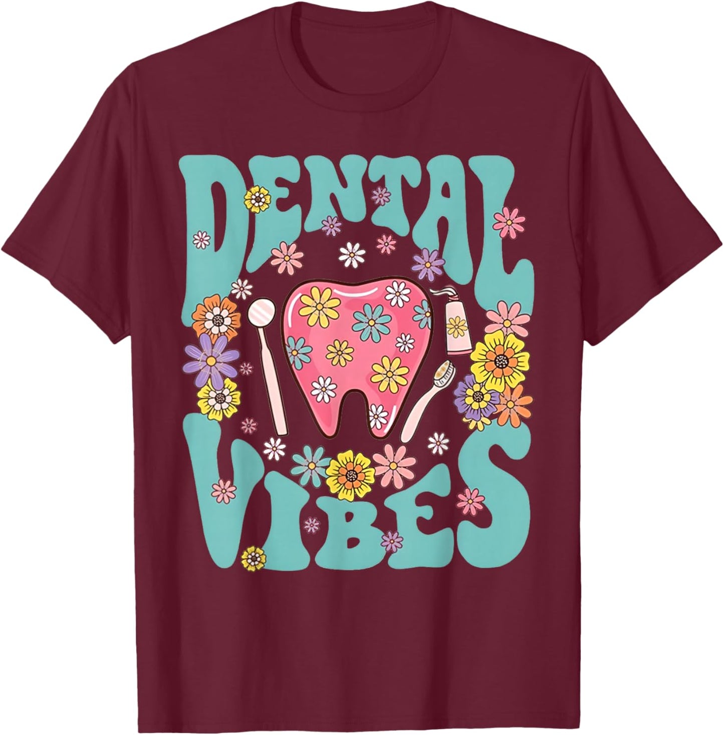 Retro Groovy Dental Vibes Funny Dentist Hygienist Men Women T-Shirt - T-Shirt | Maroon