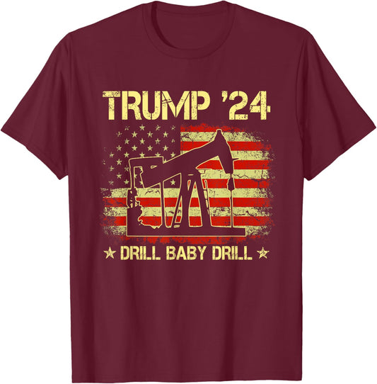 Trump 2024 Drill Baby Drill 4th Of July Independence Day T-Shirt - T-Shirt | Maroon