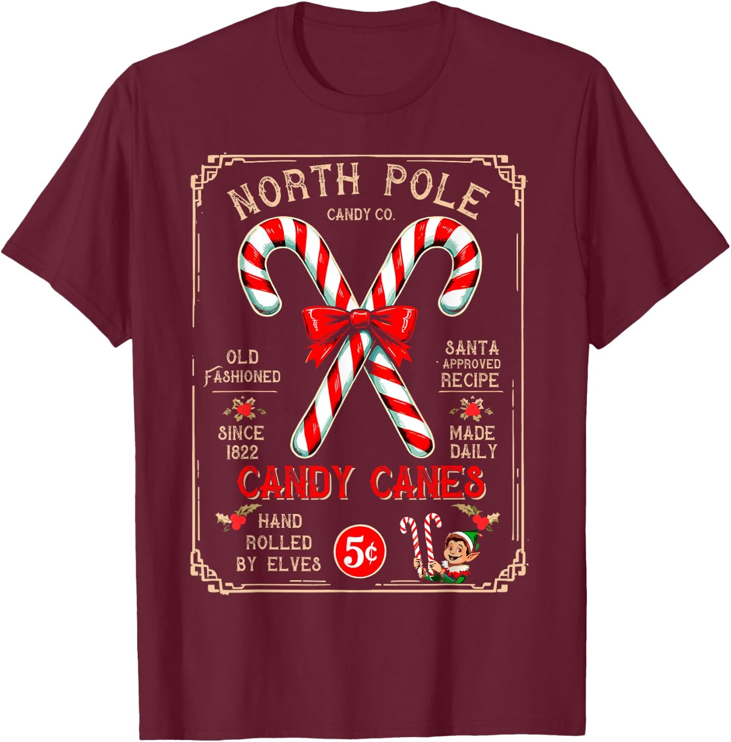 North Pole Candy Cane Hand Rolled by Elves Christmas Xmas T-Shirt - T-Shirt | Maroon