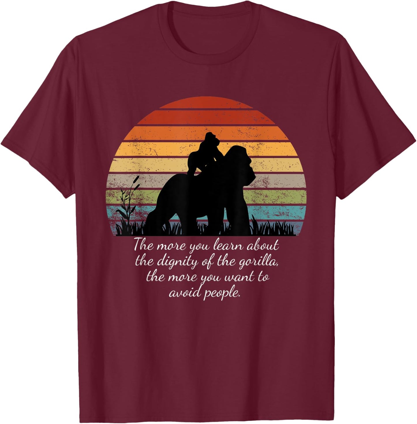 The More You Learn About the Dignity of the Gorilla retro T-Shirt - T-Shirt | Maroon