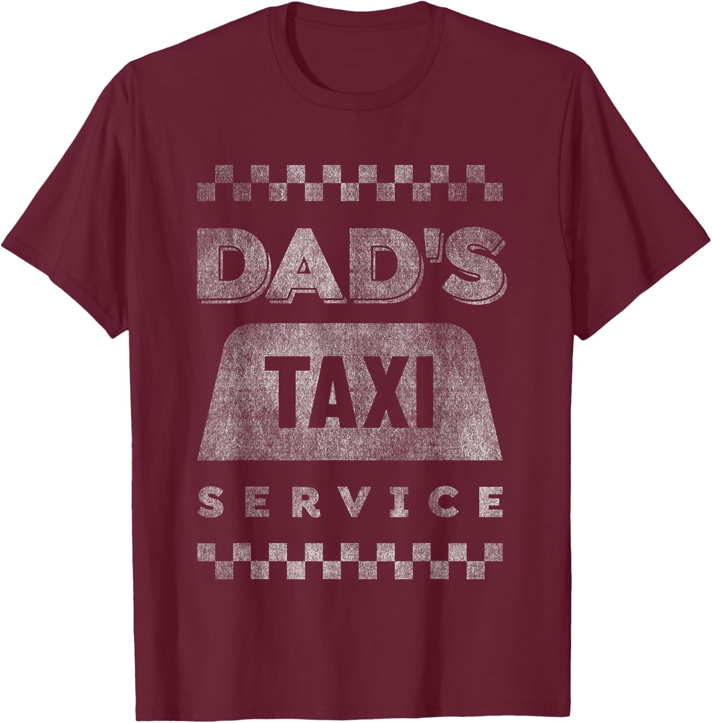 Dad's Taxi Service Funny Fathers Novelty Dad Joke Humor T-Shirt - T-Shirt | Maroon